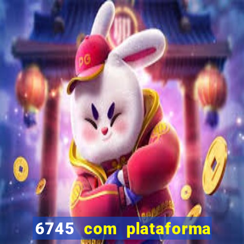 6745 com plataforma de jogos